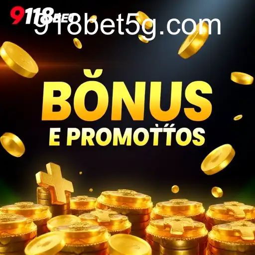 Bônus e Promoções Incríveis do 918bet